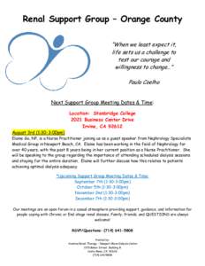 Renal Support Group – Orange County “When we least expect it, life sets us a challenge to test our courage and willingness to change…” Paulo Coelho
