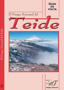 Guía de visita del Parque Nacional del Teide Coordinación: Manuel Durbán Villalonga José Luis de la Rosa García