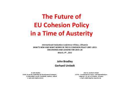 The Future of EU Cohesion Policy in a Time of Austerity International Evaluation Conference Vilnius, Lithuania WHAT’S NEW AND WHAT WORKS IN THE EU COHESION POLICY 2007–2013: DISCOVERIES AND LESSONS FOR 2014–20