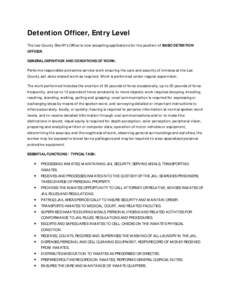 Detention Officer, Entry Level The Lee County Sheriff’s Office is now accepting applications for the position of BASIC DETENTION OFFICER. GENERAL DEFINITION AND CONDITIONS OF WORK: Performs responsible protective servi