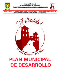 Gaceta Municipal H. Ayuntamiento de Valladolid Órgano Oficial de Difusión del Municipio de Valladolid Año: VI  Número: 11