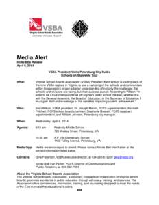 Media Alert Immediate Release April 8, 2014 VSBA President Visits Petersburg City Public Schools on Statewide Tour What: