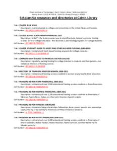 Illinois Institute of Technology | Paul V. Galvin Library | Reference Services library.iit.edu | ([removed] | 35 W 33rd Street, Chicago, IL[removed]Scholarship resources and directories at Galvin Library Title: COLLEGE