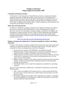 Chuitna Coal Project Status Update for December 2007 Community Information meetings On December 13, the Department of Natural Resources hosted a community information meeting in Anchorage to update the residents on the c