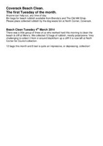 Coverack Beach Clean. The first Tuesday of the month. Anyone can help out, any time of day. Bin bags for beach rubbish available from Brenda’s and The Old Mill Shop. Please place collected rubbish by the dog waste bin 