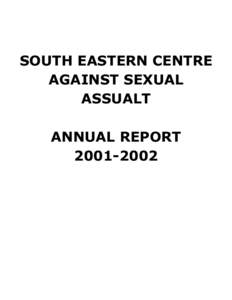 SOUTH EASTERN CENTRE AGAINST SEXUAL ASSUALT ANNUAL REPORT[removed]