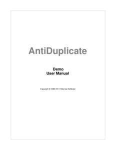 AntiDuplicate Demo User Manual Copyright © [removed]Alkonost Software