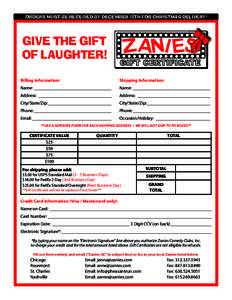ORDERS MUST BE RECEIVED BY DECEMBER 15TH FOR CHRISTMAS DELIVERY!  GIVE THE GIFT OF LAUGHTER!  GIFT CERTIFICATE