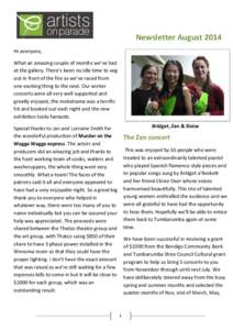 Newsletter August 2014 Hi everyone, What an amazing couple of months we’ve had at the gallery. There’s been no idle time to veg out in front of the fire as we’ve raced from one exciting thing to the next. Our winte