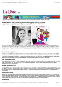 Alia Cardyn : des conseils pour mieux gérer son quotidien - La Libre.be:41 (http://www.lalibre.be/page/abonnement-lalibre-saint-nicolas?utm_source=LLB&utm_medium=lbxlin&utm_campaign=saint-nicolas)