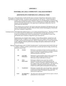 APPENDIX C  FOOTHILL-DE ANZA COMMUNITY COLLEGE DISTRICT ADMINISTRATIVE PERFORMANCE APPRAISAL FORM Philosophy The performance of all Foothill-De Anza Community College District administrators shall be and Policy evaluated