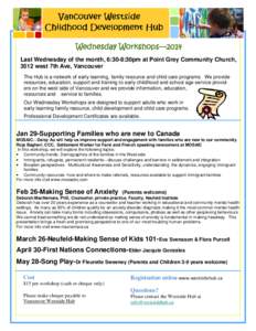 Wednesday Workshops— Workshops—2014 Last Wednesday of the month, 6:30-8:30pm at Point Grey Community Church, 3512 west 7th Ave, Vancouver The Hub is a network of early learning, family resource and child care program