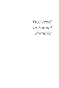 ‘Free Verse’ as Formal Restraint Also by Andrew Crozier Thrills and Frills. Selected Prose (Bristol: Shearsman Books, [removed]ed. Ian Brinton)