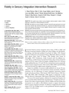 Fidelity in Sensory Integration Intervention Research L. Diane Parham, Ellen S. Cohn, Susan Spitzer, Jane A. Koomar, Lucy Jane Miller, Janice P. Burke, Barbara Brett-Green, Zoe Mailloux, Teresa A. May-Benson, Susanne Smi