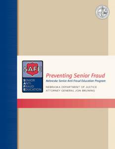 Preventing Senior Fraud Nebraska Senior Anti-Fraud Education Program Nebraska Department of Justice Attorney General Jon Bruning  table of contents