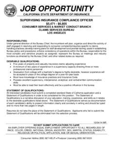 JOB OPPORTUNITY CALIFORNIA STATE DEPARTMENT OF INSURANCE SUPERVISING INSURANCE COMPLIANCE OFFICER $5,471 - $6,805 CONSUMER SERVICES & MARKET CONDUCT BRANCH
