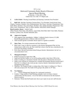 Minutes Redwood Community Radio Board of Directors Special Board Meeting Wednesday, 13 June 2012, 2PM Garberville Civic Club- 477 Maple Lane I.