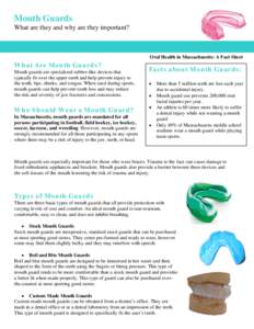 Mouth Guards What are they and why are they important? Oral Health in Massachusetts: A Fact Sheet  What Are Mouth Guards?