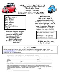 77th International Rice Festival Classic Car Show Crowley, Louisiana Saturday, October 19, 2013 Show Location