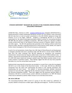 SYNAGEVA BIOPHARMA™ HIGHLIGHTS SBC-103 DATA AT THE LYSOSOMAL DISEASE NETWORK (LDN) WORLD SYMPOSIUM™ LEXINGTON, Mass., February 12, [removed]Synageva BioPharma Corp. (Synageva) (NASDAQ:GEVA), a biopharmaceutical compan
