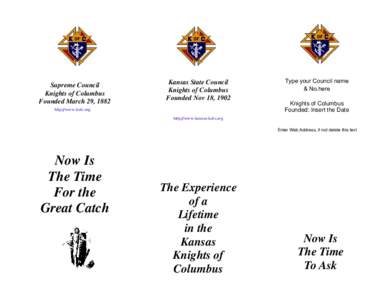 Supreme Council Knights of Columbus Founded March 29, 1882 Kansas State Council Knights of Columbus