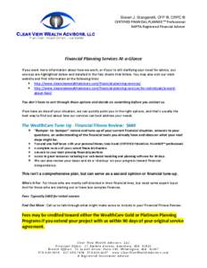 Steven J. Stanganelli, CFP ®, CRPC ® CERTIFIED FINANCIAL PLANNER ™ Professional NAPFA-Registered Financial Advisor Financial Planning Services At-a-Glance If you want more information about how we work, or if you’r