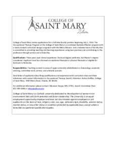 College of Saint Mary invites applications for a full-time faculty position beginning July 1, 2014. The Occupational Therapy Program at the College of Saint Mary is a combined Bachelor/Master program with a newly revised