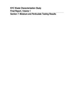 NYC Waste Characterization Study Final Report, Volume 1 Section 7: Moisture and Particulate Testing Results [This page intentionally left blank.]