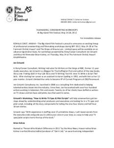 MEDIA CONTACT: Catherine Tarleton[removed], [removed] FILMMAKING, SCREENWRITING WORKSHOPS At Big Island Film Festival, May 24-28, 2012 For immediate release