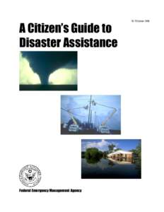 A Citizen’s Guide to Disaster Assistance Federal Emergency Management Agency  IS-7/October 1999