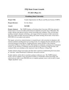 ITQ State Grant Awards FY[removed]Phase 11) Frostburg State University Project Title:  Teacher Opportunities for Physics and Physical Science (TOPPS)