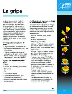 La gripe La gripe es una enfermedad causada por un virus. Al igual que un resfriado, ataca la nariz, la garganta y los pulmones. A veces la gripe puede conducir a