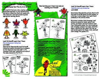 Leaf Critters® - Celebrate Trees! Collections for Pre-K, K-2 & 3-5 The Leaf Critters are a fun, creative, and memorable approach to tree identification and nature connection. Each set comes with nine character cuts-outs