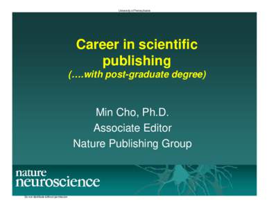 University of Pennsylvania  Career in scientific publishing (….with post-graduate degree)