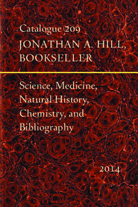 Catalogue 209 Jonathan A. Hill, Bookseller Science, Medicine, Natural History, Chemistry, and