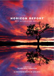 HORIZON REPORTI b e r o a m e r i c a n E d i t i o n A publication by  THE NEW MEDIA CONSORTIUM