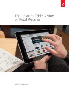 The Impact of Tablet Visitors on Retail Websites Adobe® Digital Index  Adobe Digital Index Report