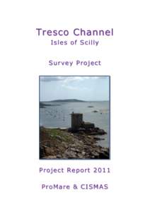 Tresco Channel Isles of Scilly Survey Project Project Report 2011 ProMare & C ISMAS