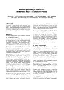 Defining Weakly Consistent Byzantine Fault-Tolerant Services Atul Singh†‡ , Pedro Fonseca† , Petr Kuznetsov†,§ , Rodrigo Rodrigues† , Petros Maniatis? † MPI-SWS, ‡ Rice University, § TU Berlin/DT Labs, ? 
