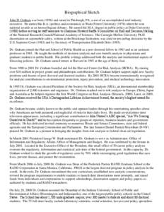 Biographical Sketch John D. Graham was born[removed]and raised in Pittsburgh, PA, a son of an accomplished steel industry executive. He earned his B.A. (politics and economics) at Wake Forest University[removed]where he wo