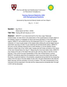 The Seventh Harvard-Smithsonian Conference on Theoretical Astrophysics Testing General Relativity (GR) with Astrophysical Systems Sponsored by Raymond and Beverly Sackler and Irwin Shapiro