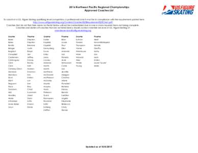 2016 Northwest Pacific Regional Championships Approved Coaches List To coach at a U.S. Figure Skating qualifying level competition, a professional coach must be in compliance with the requirements posted here: http://www