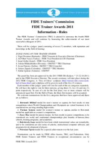 FIDE Trainers’ Commission FIDE Trainer Awards 2011 Information - Rules The FIDE Trainers’ Commission (TRG) is pleased to announce the fourth FIDE Trainer Awards and will continue by honouring the achievements of our 