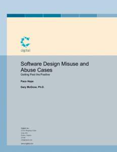 Software Design Misuse and Abuse Cases Getting Past the Positive Paco Hope Gary McGraw, Ph.D.