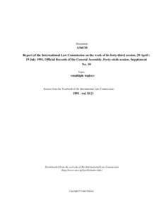 Document:-  A[removed]Report of the International Law Commission on the work of its forty-third session, 29 April 19 July 1991, Official Records of the General Assembly, Forty-sixth session, Supplement No. 10 Topic: