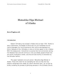 The Canadian Journal of Orthodox Christianity  Volume III, No 1, Winter 2008 Matushka Olga Michael of Alaska