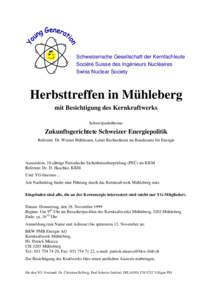 Schweizerische Gesellschaft der Kernfachleute Société Suisse des Ingénieurs Nucléaires Swiss Nuclear Society Herbsttreffen in Mühleberg mit Besichtigung des Kernkraftwerks