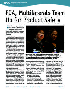 Consumer Health Information www.fda.gov/consumer FDA, Multilaterals Team Up for Product Safety F