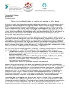 For Immediate Release June 15, 2012 Toronto, Ontario Giving communities the tools to prevent and respond to elder abuse On June 15th, World Elder Abuse Awareness Day, the Canadian Association for Community Living (CACL),