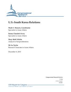 U.S.-South Korea Relations Mark E. Manyin, Coordinator Specialist in Asian Affairs Emma Chanlett-Avery Specialist in Asian Affairs Mary Beth Nikitin